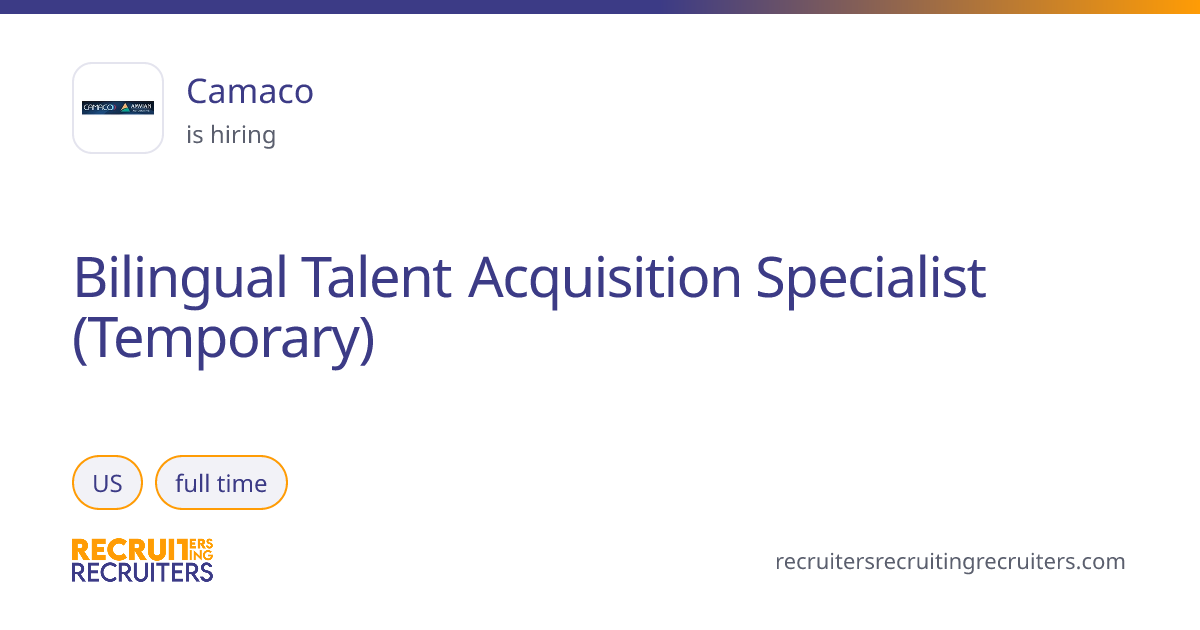 Bilingual Talent Acquisition Specialist (Temporary) at Camaco (US ...