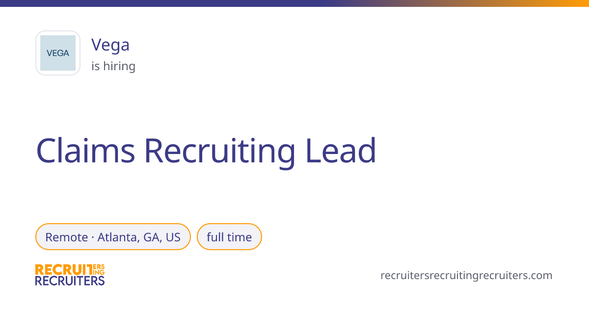 Claims Recruiting Lead at Vega (Remote · Atlanta, GA, US) · Recruiters ...