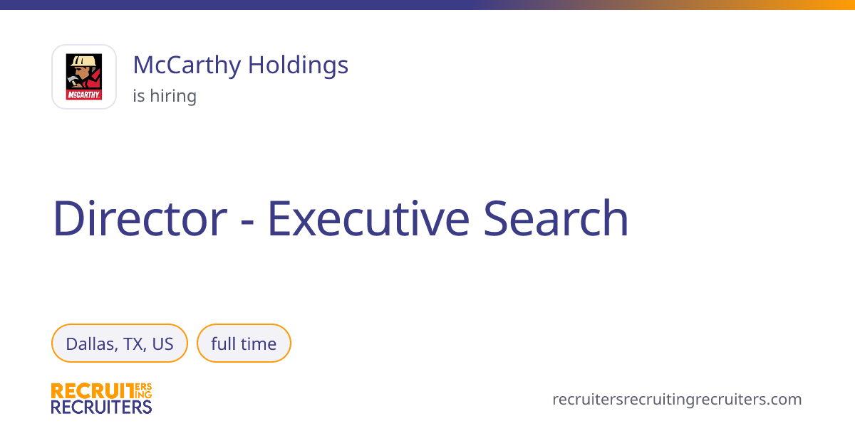 Director - Executive Search at McCarthy Holdings (Dallas, TX, US ...