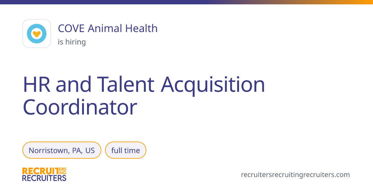 HR and Talent Acquisition Coordinator at COVE Animal Health (Norristown ...