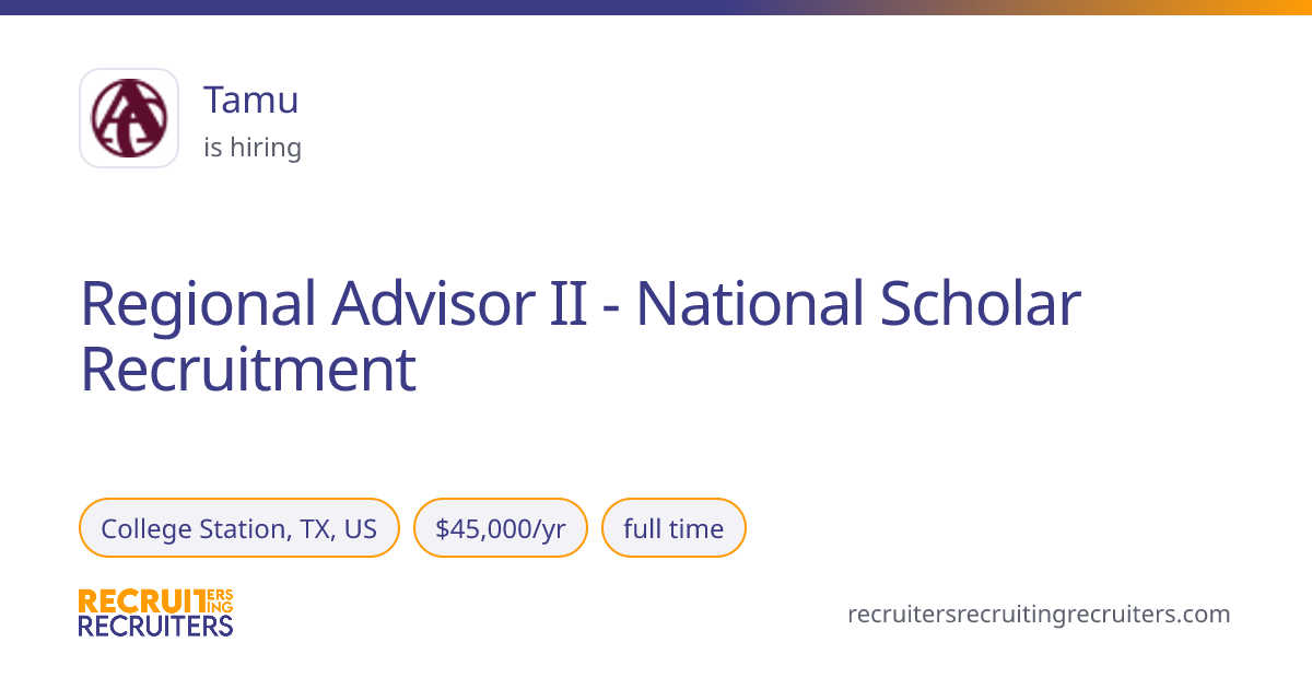 Regional Advisor II - National Scholar Recruitment at Tamu (College ...