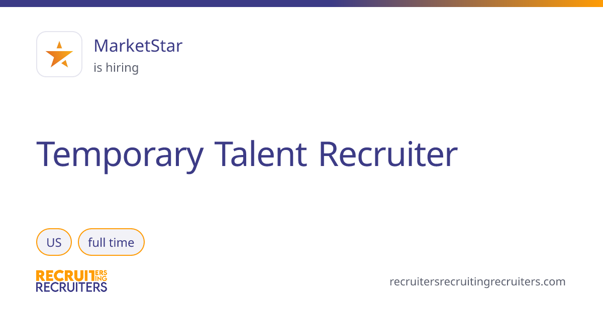 Temporary Talent Recruiter at MarketStar (US) · Recruiters Recruiting ...